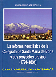La reforma neoclásica de la Colegiata de Santa María de Borja y sus proyectos previos (1791-1831)