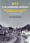 La N-II y sus precedentes camineros. Itinerarios históricos y vías de comunicación entre Madrid-Toledo y Zaragoza. De la Antigüedad al siglo XX